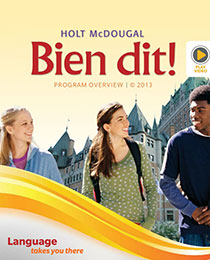 Bien Dit!® 2013 Grades 6–12 Overview